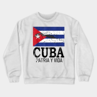 Cuba Libre Cuban Flag patria y vida Crewneck Sweatshirt